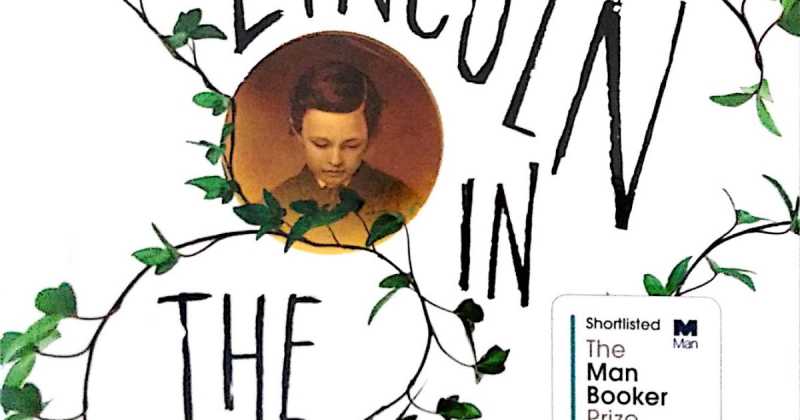 Lincoln In The Bardo By George Saunders: My Read