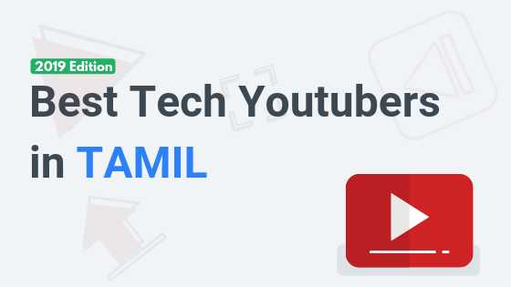 List Of Best Tech YouTube Channels In Tamil You Should Be Watching