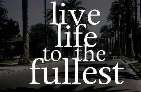 Live Life To The Fullest,make A Difference Along Way.