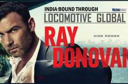 Locomotive Global will develop local version of ‘Ray Donovan’  for the Indian market