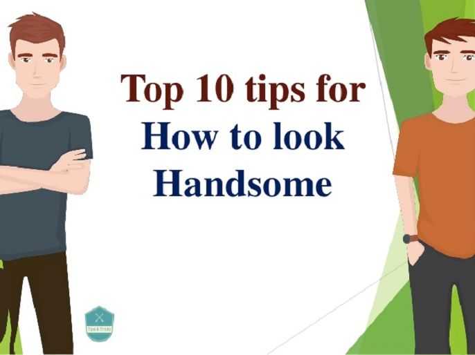 Look+Handsome+Tips%3A+Ten+Steps+to+get+attractiveness%C3%82%C2%A0%C3%82%C2%A0