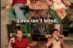 Love is not blind.