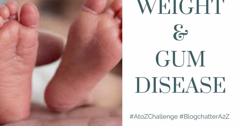 Low Birth Weight & Gum Disease (April A To Z Blogging Challenge 2019)