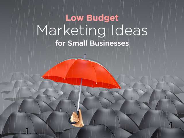 Low Budget Marketing Ideas For Small Businesses
