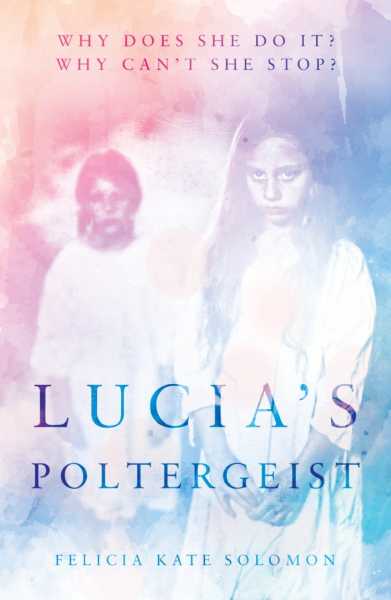 Lucia’s Poltergeist By Felicia Kate Solomon #BookReview » Mojito With A Twist!