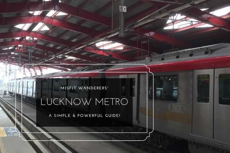 Lucknow Metro: The Ultimate Guide (2019) | Misfit Wanderers