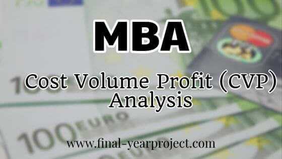 MBA Project Report On Cost Volume Profit (CVP) Analysis