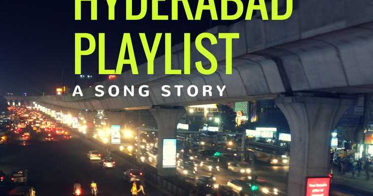Magic Moments: The Hyderabad Playlist â A Song Story
