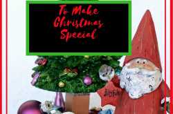 Make Christmas Special At Home {Guest Post}
