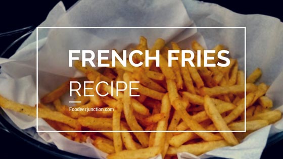 Make Crispy French Fries At Home | Recipe