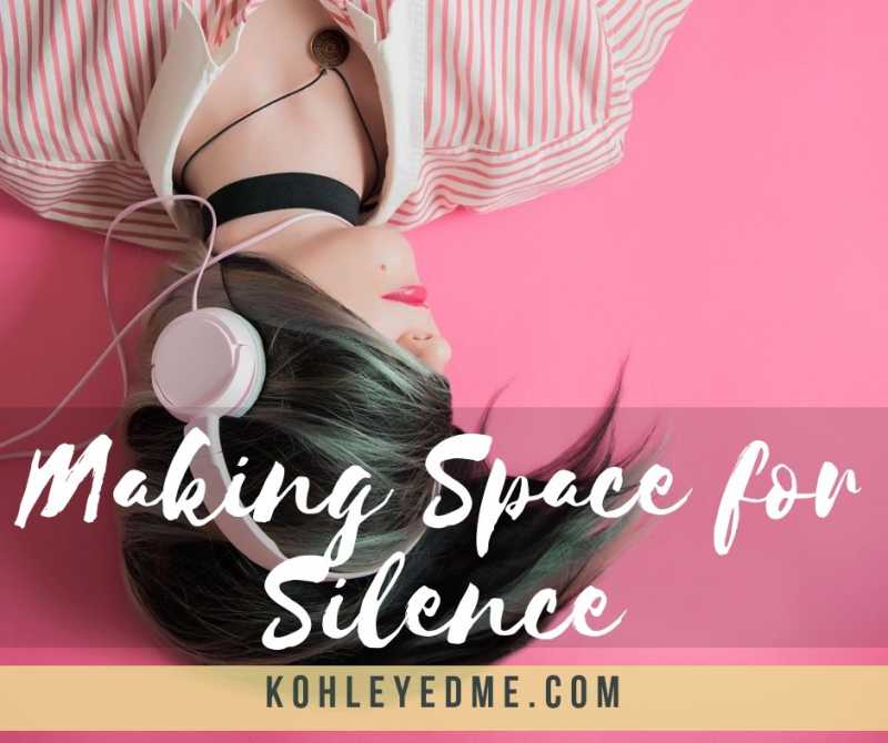 Making Space For Silence #FridayReflections | Kohl Eyed Me