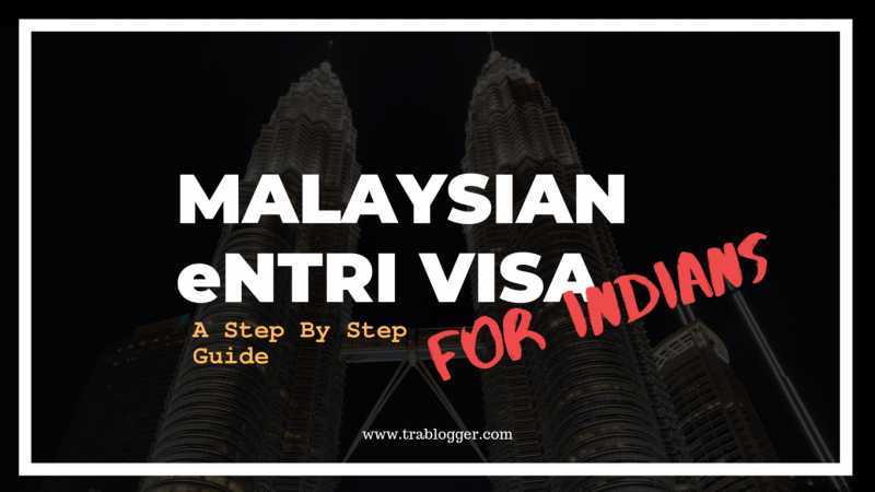 Malaysian ENTRI Visa For Indians : Step By Step Guide
