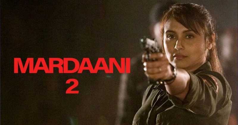 Mardaani 2: Star Cast And Crew, Predictions, Posters, First Look, Budget, Box Office Collection