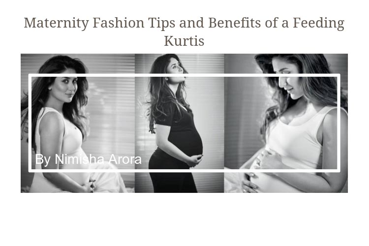 Maternity Fashion Tips And Benefits Of A Feeding Kurtis - NimsStyleFile