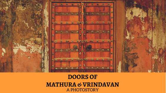 Mathura & Vrindavan Through Their Doors: A Photostory