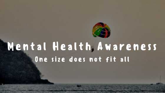 Mental Health Awareness: One Size Does Not Fit All | Nomadic Thunker