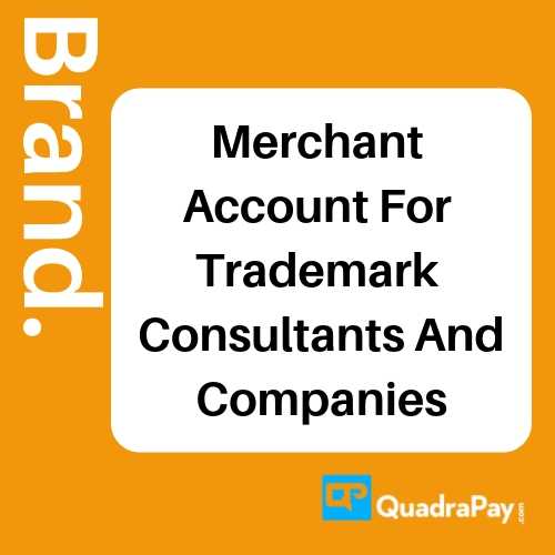 Merchant Account For Trademark Consultants And Companies