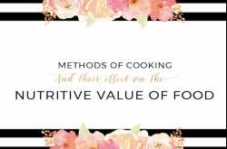 Methods Of Cooking And Their Effects On The Nutrient Value Of Your Food - The Jane And Samara Blog