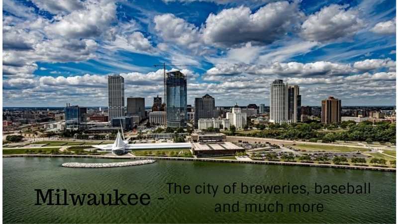 Milwaukee - The Breweries And Baseball City - Kreativemommy