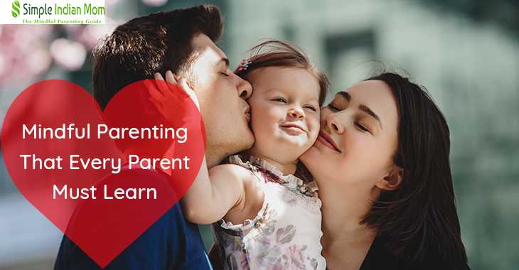 Mindful Parenting That Every Parent Must Learn