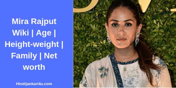 Mira Rajput Wiki | Age | Height-weight | Family | Net Worth