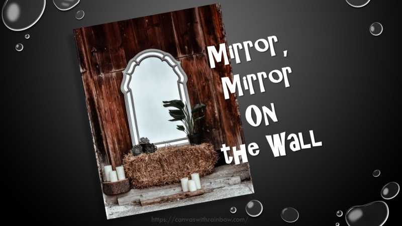 Mirror Mirror On The Wall #MondayMusings