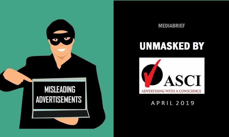 Misleading Ads Continue Unabated - ASCI Censured 114 Ads Out Of 206 Examined In April 2019