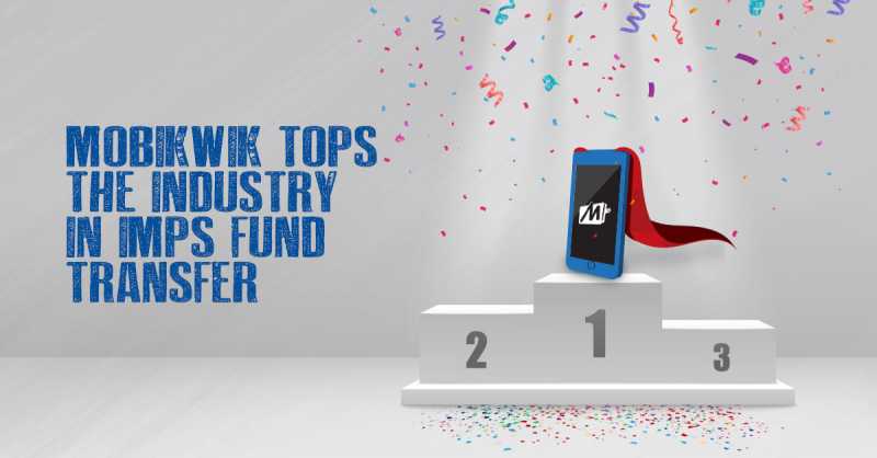 MobiKwik Ahead Of All Banks And Wallets In IMPS Fund Transfer!