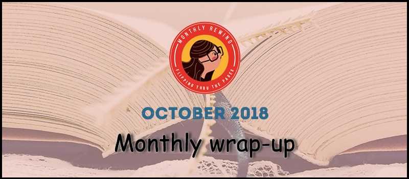 Monthly Wrap-up | October 2018 - Flipping Through The Pages
