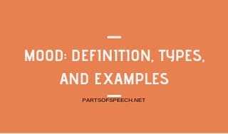 Mood: Definition, Types, And Examples - PARTS OF SPEECH