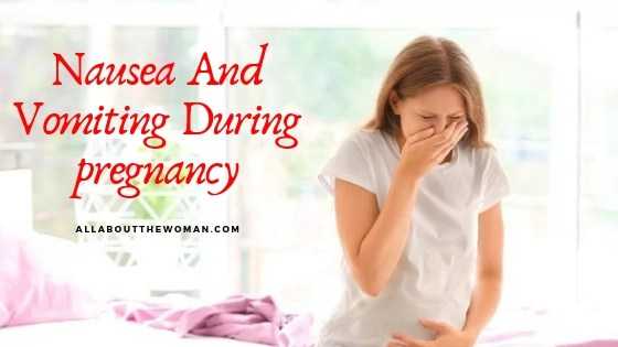 Morning Sickness, Nausea And Vomiting During Pregnancy #blogchatterA2Z - All About The Woman