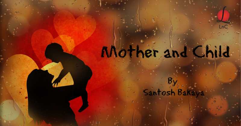 Mother And Child | Morning Meanderings 28 By Santosh Bakaya | LnC