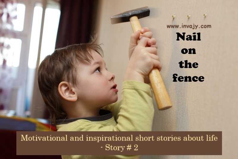 Motivational And Inspirational Short Stories About Life - Nail On The Fence (Story # 2) | Invajy