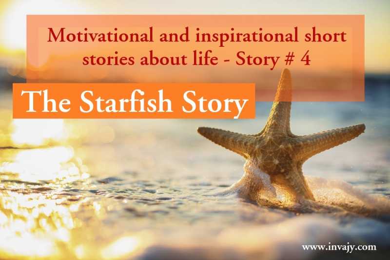 Motivational And Inspirational Short Stories About Life - The Starfish Story (Story # 4) | Invajy