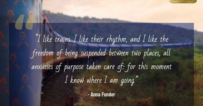 Motivational Train Travel Quotes That Will Evoke The Traveler In You