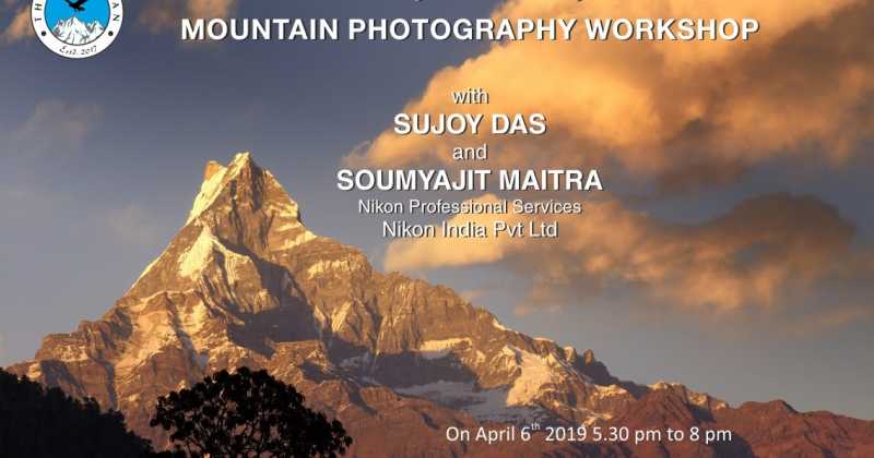 Mountain Photography Workshop  | April 6th 2019 Kolkata 