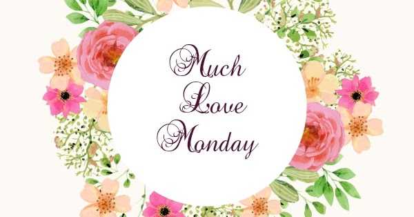 Much Love Monday: Starting Monday As A Mother