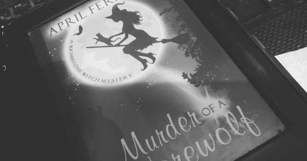 Murder Of A Werewold By April Fernsby