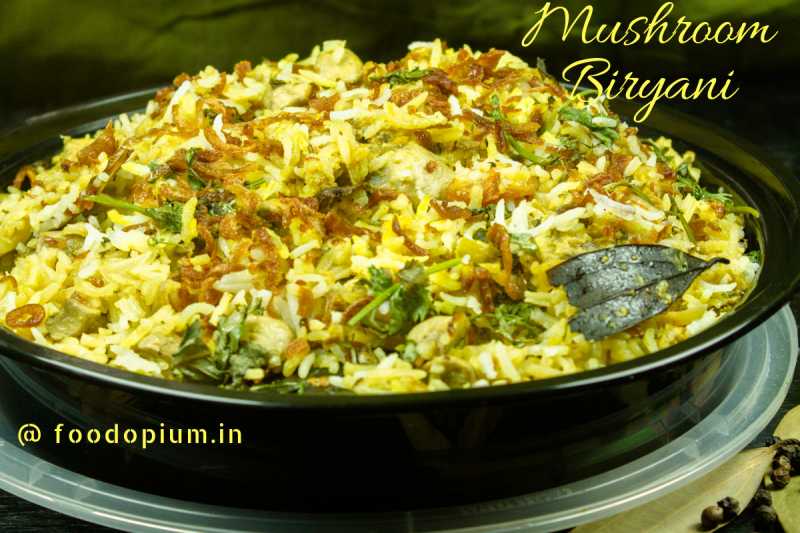 Mushroom Biryani - Dum Style - Food Opium
