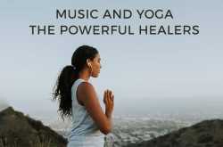 Music And Yoga - The Powerful Healers - InlifeHealthCare