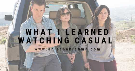 Musings: What I Learned Watching CASUAL