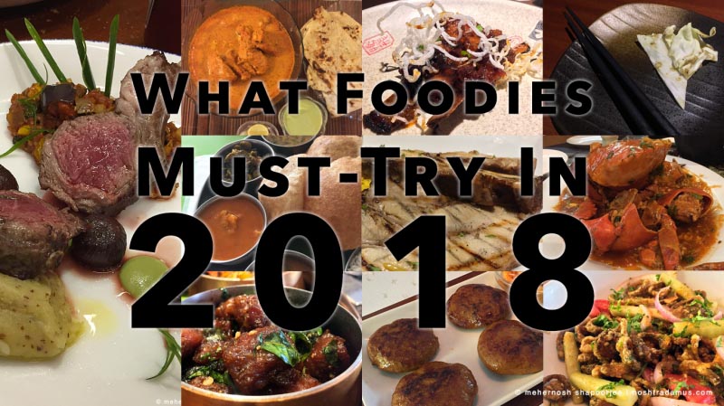 Must-Try Dishes And Restaurants In 2018