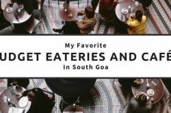 My Favorite Budget Eateries and Cafes in South Goa