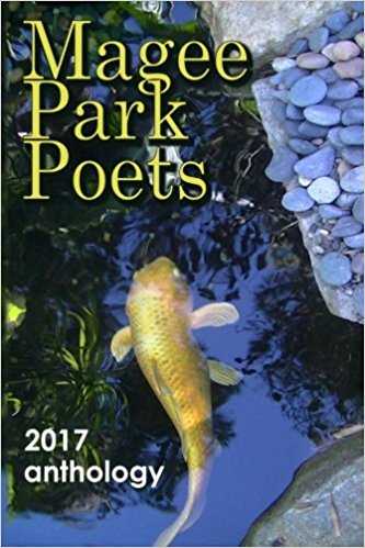 My Sixthth Anthology - Magee Park Poets: 2017 Anthology