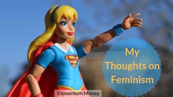 My Thoughts On Feminism | Elementum Money