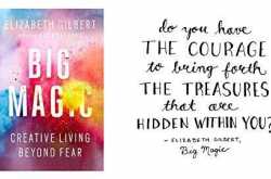 My Two Cents on the Big Magic by Elizabeth Gilbert