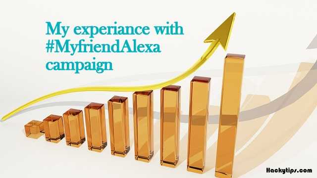 My Experience With #Myfriendalexa Campaign - HackyTips
