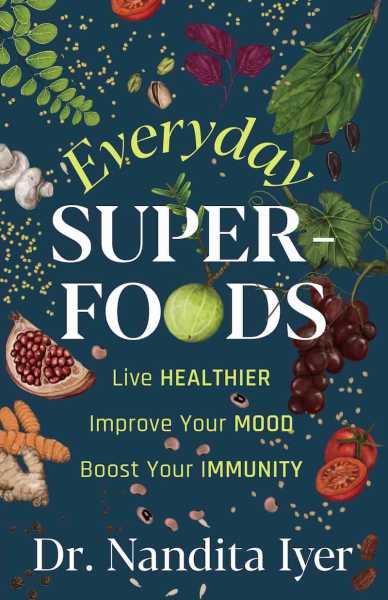 My New Book Everyday Superfoods Is Here! | Saffron Trail