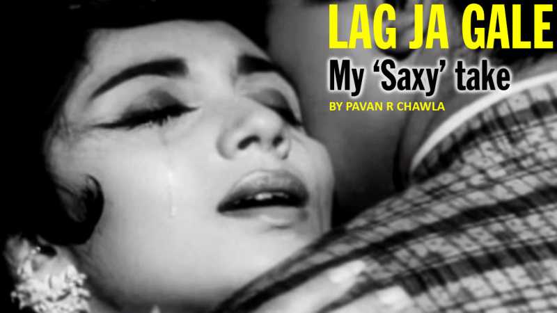My ‘saxy’ Take On Lag Ja Gale