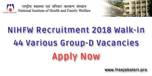 NIHFW Recruitment 2018, Walk In Skill Test For 44 Various Posts